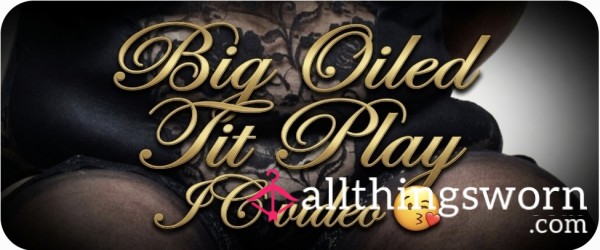 Big Oiled Tit Play 🤭Watch These Ma**ive Jugs Get Ma**aged😋