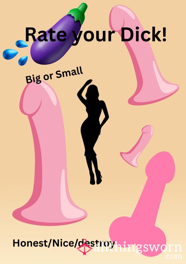 Big Or Small. Nice/honest/harsh Any D*ck Rating Doable