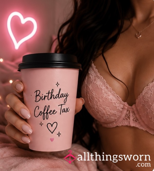 🎂☕️ Birthday Coffee Tax 👀💕