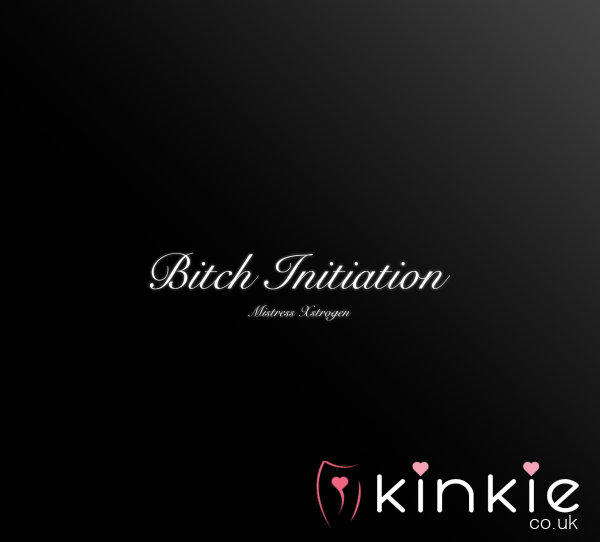 Mistress X - B**ch Initiation
