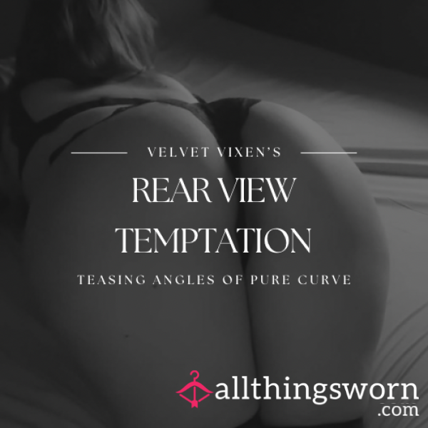 Rear View Temptation ⋆ Teasing Angles Of Pure Curve