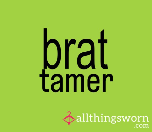 Brat Tamer For A Day