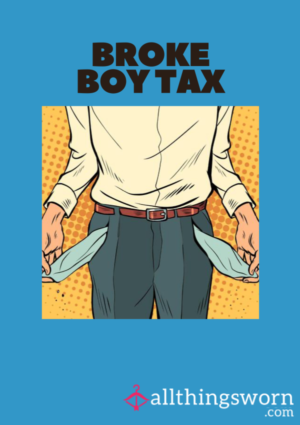 Broke Boy Tax