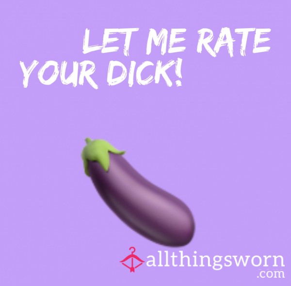 Brutal Or Nice Let Me Rate Your 🍆
