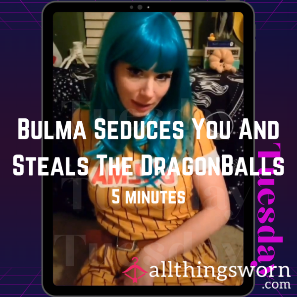 Bulma Seduces You And Steals The DragonBalls - 5 Min