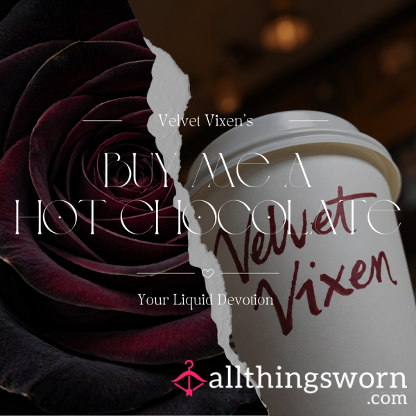 Buy Me A Hot Chocolate ⋆ Your Liquid Devotion