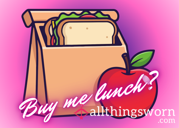 🥪 Buy Me Lunch...? 🥪
