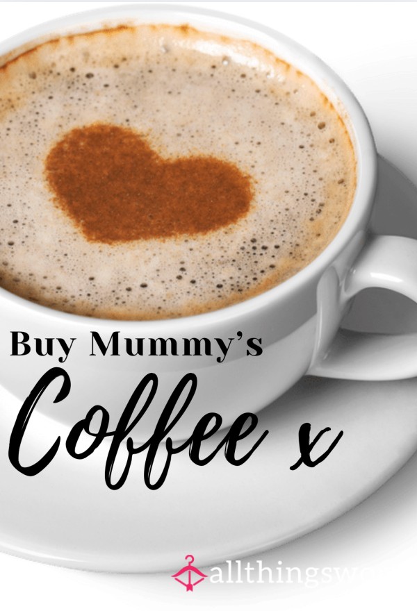 Buy Mummy A Coffee ☕️ – Because Spoiling Me Should Be Your Daily Routine