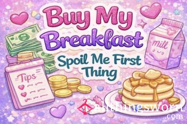 Buy My Breakfast 💕