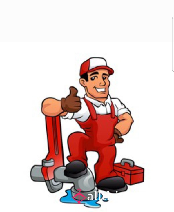 Call The Plumber!