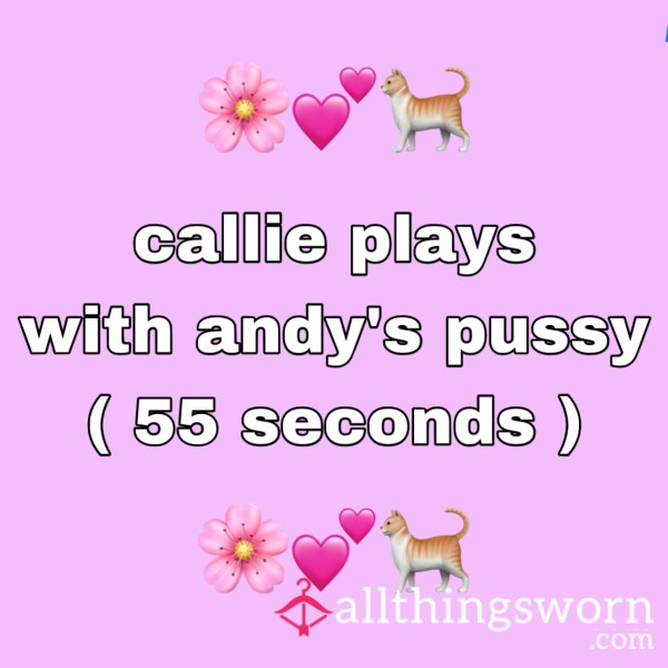 Callie Plays With Andy's Pu**y