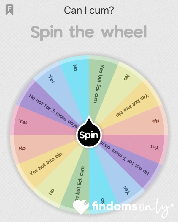 Can I C*m? Spin The Wheel