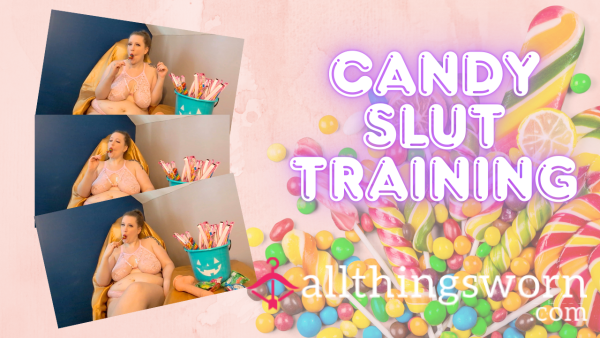 Candy Sl*t Training