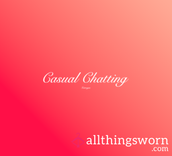 Casual Chatting