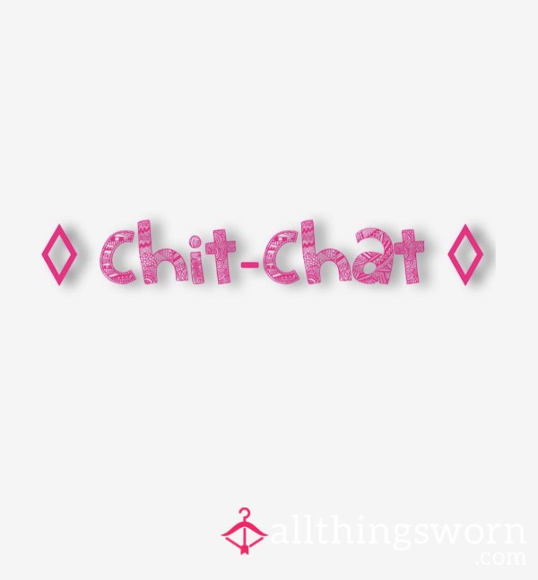 Casual Chit Chat