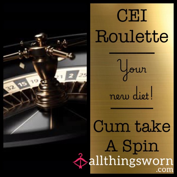 💦CEI Roulette💦 Your New Diet💦