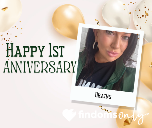 Celebrate My 1st Anniversary On FDO With Drains