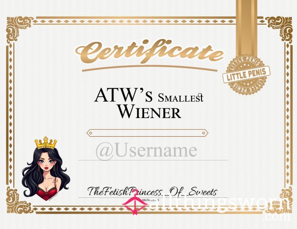 Certified ATW's Smallest Penis Award!!!