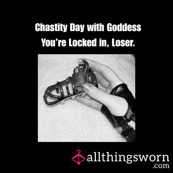 Chastity Day With Goddess – You’re Locked In, Loser.