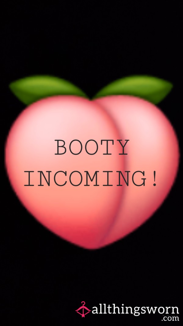 Check Out My Booty!!