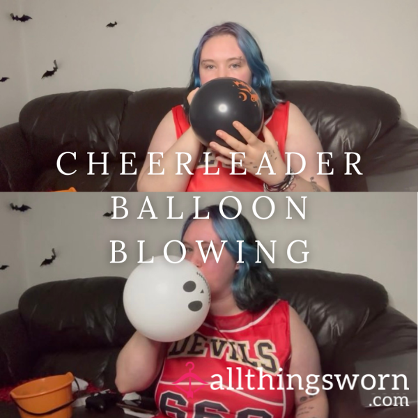 Cheerleader Blows Latex Balloons Up