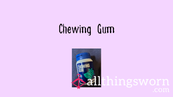Chewed On Chewing Gum