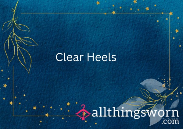 Clear Heels