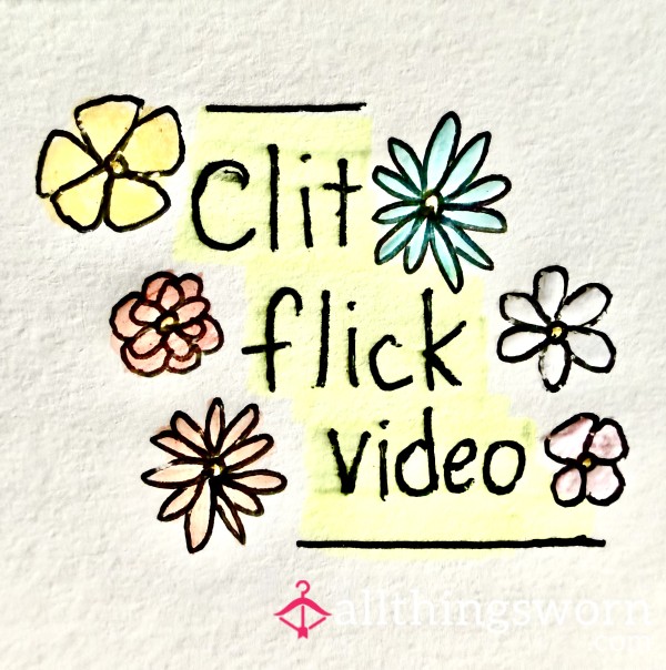 Clit Flick Video 😜