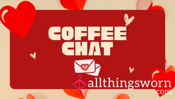 Coffee Chat - 20 Minutes