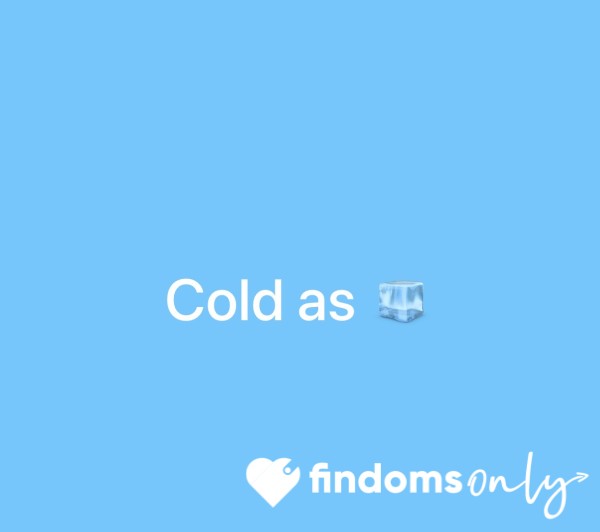 Cold As Ice