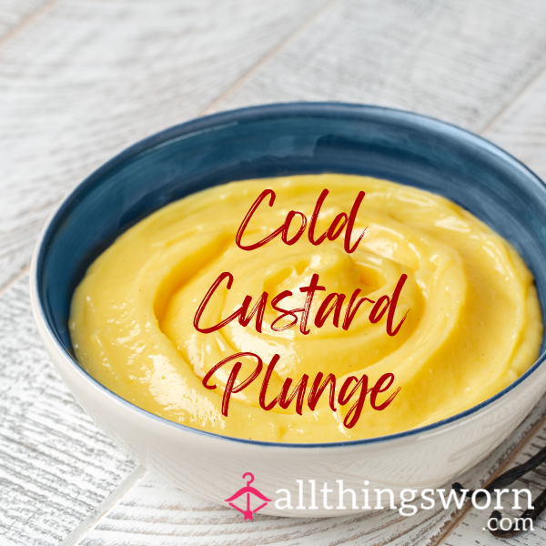 Cold Custard Plunge