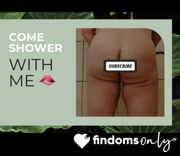 Come Shower With Me 🫦