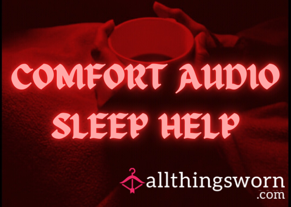 COMFORT AUDIO - Sleep/Relaxation Help.
