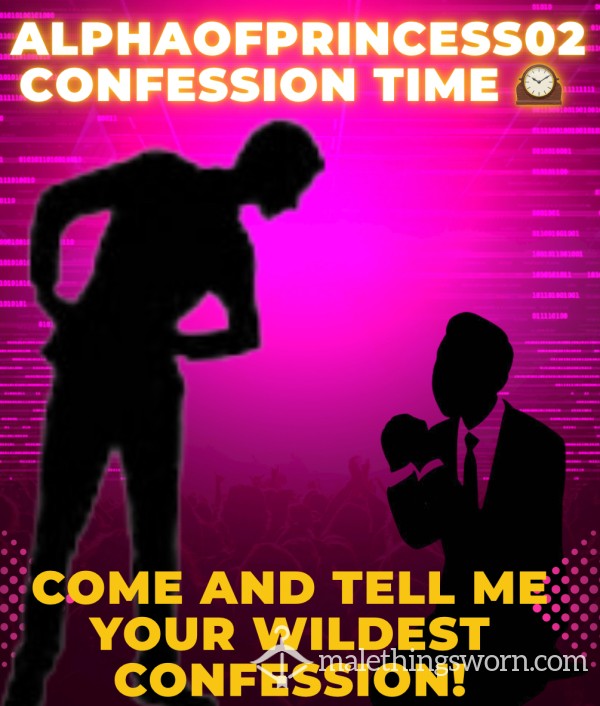 Confession Time 🕰️
