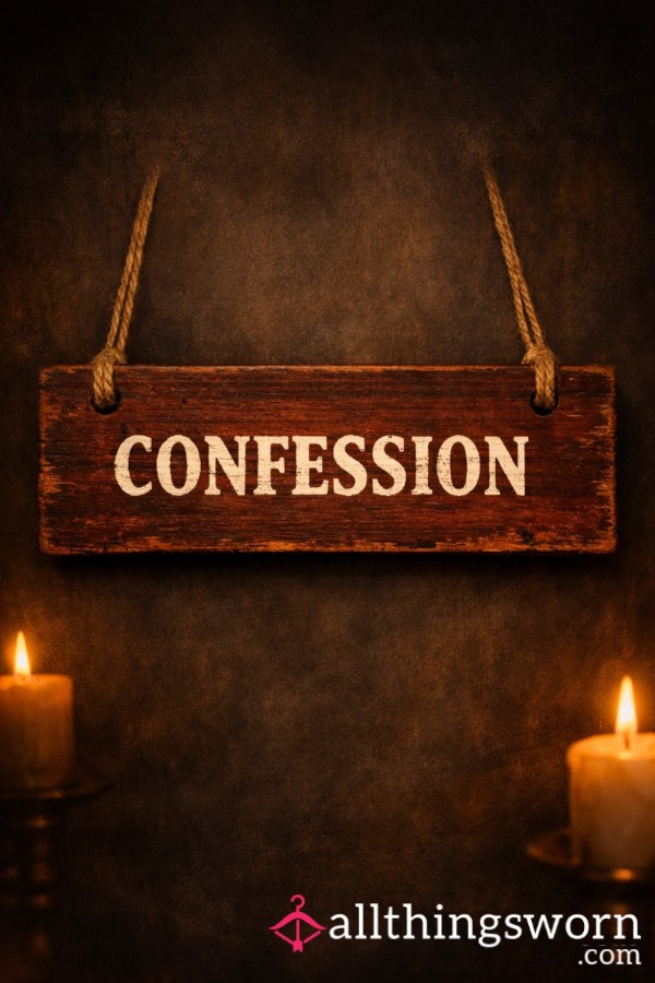 Confession Time! 🤐