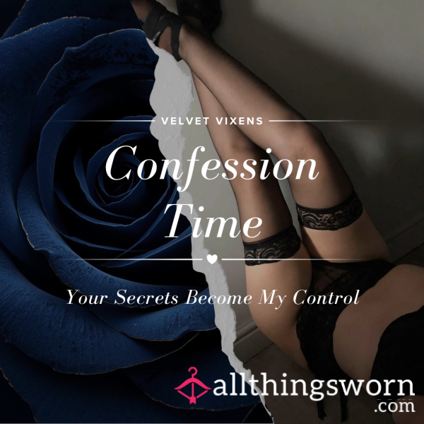 Confession Time ⋆ Your Secrets Become My Control