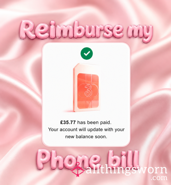 Cover Miss Ambers’ Phone Bill For The Month 📲