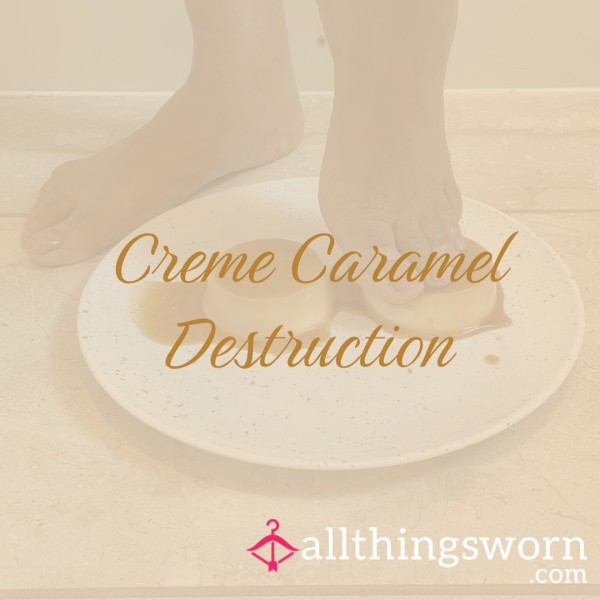 Crème Caramel Destruction