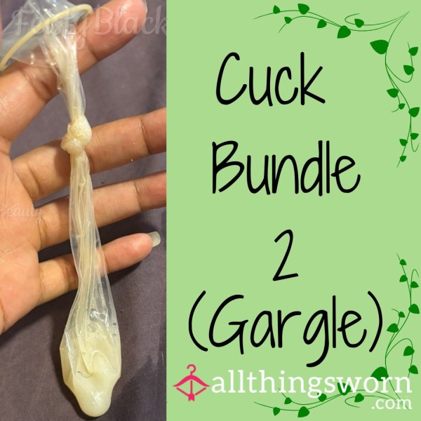 Cuck Bundle 2: Gargle (BBC C*m Filled Used Condom, C*m, BBC, Big Load, BBC C*m, Cuckold, Clean Up, Femdom)