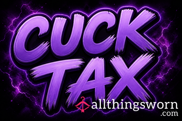 😈💸 Cuck Tax 💸😈