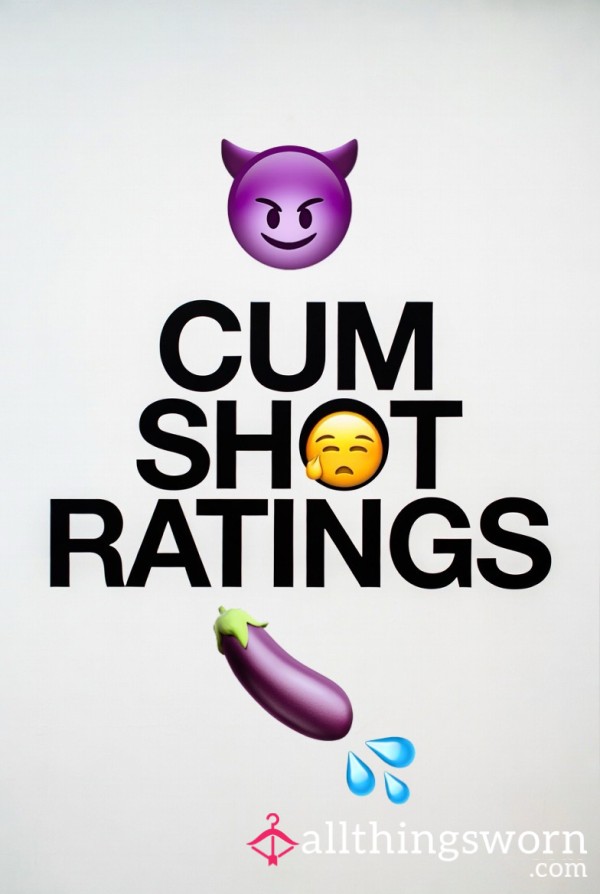 C*m Shot Rating 🍆💦