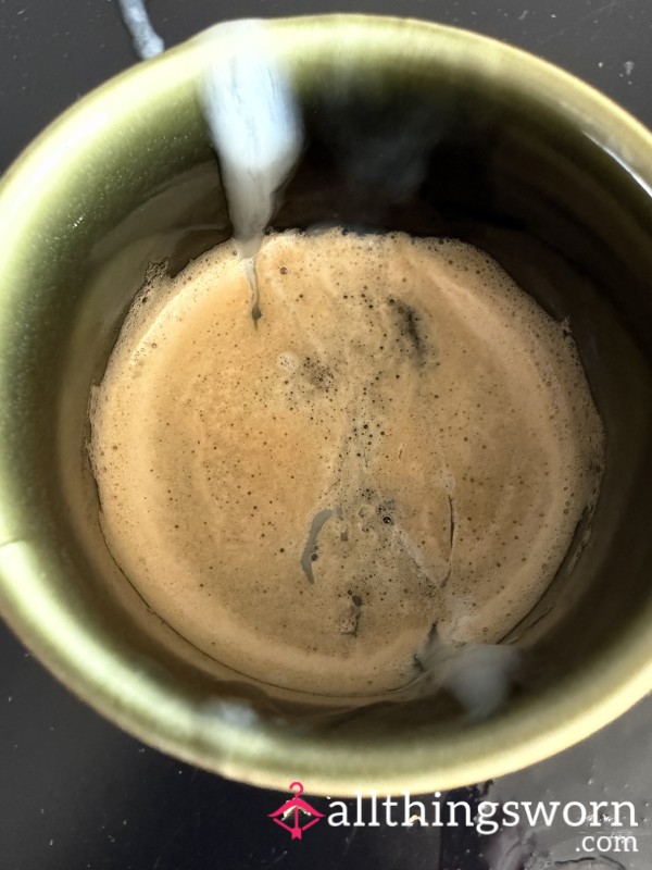 C*mming In Your Morning Coffee