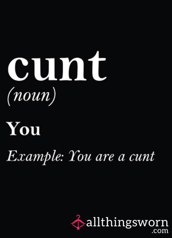 C**t Call!
