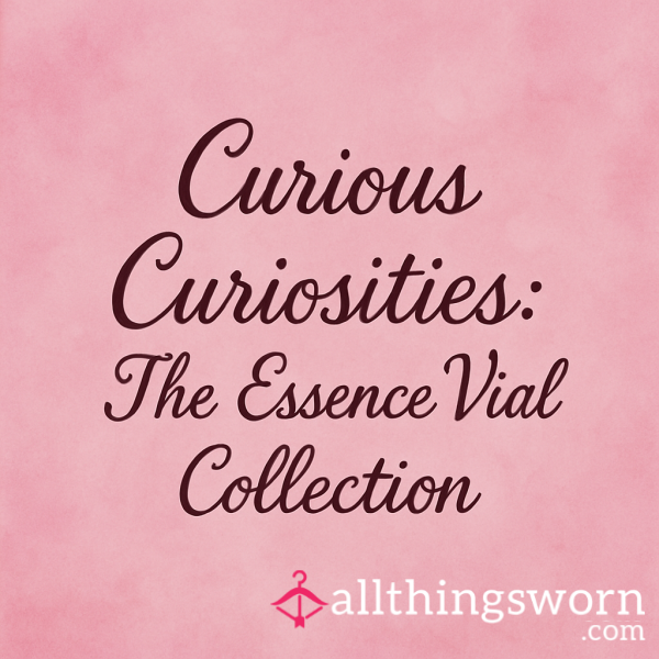 Curious Curiosities: The Essence Vial Collection