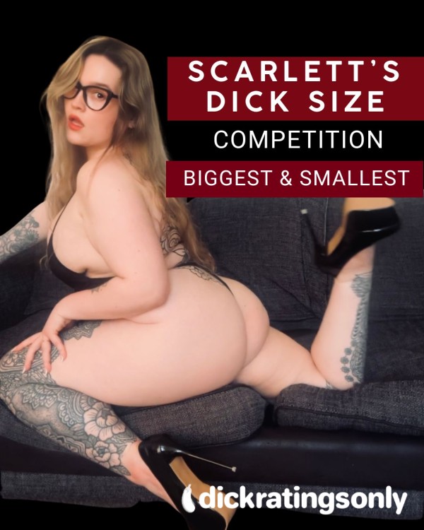 CurvyScarlett's D*ck Size Competition | Biggest & Smallest | Can You Be The Winner Of Your Category?😈