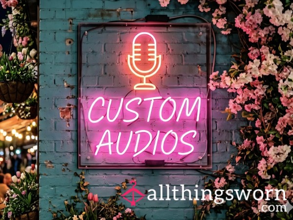 Custom Audio.. 🗣