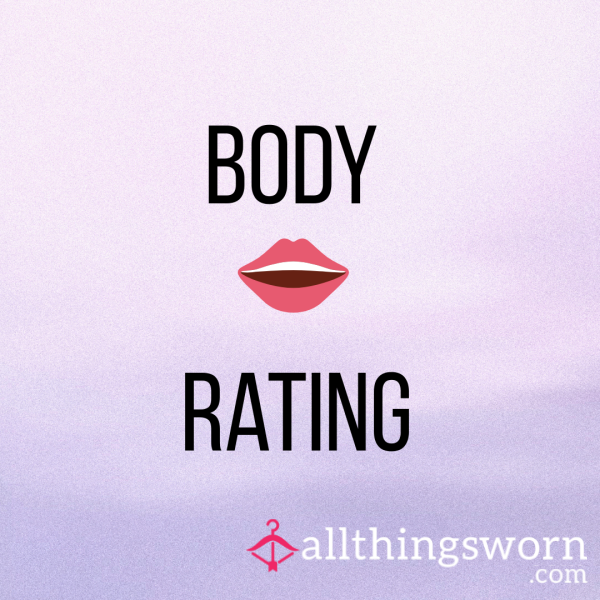 Custom Body Part Rating – Honest, Praise, Or Humiliation
