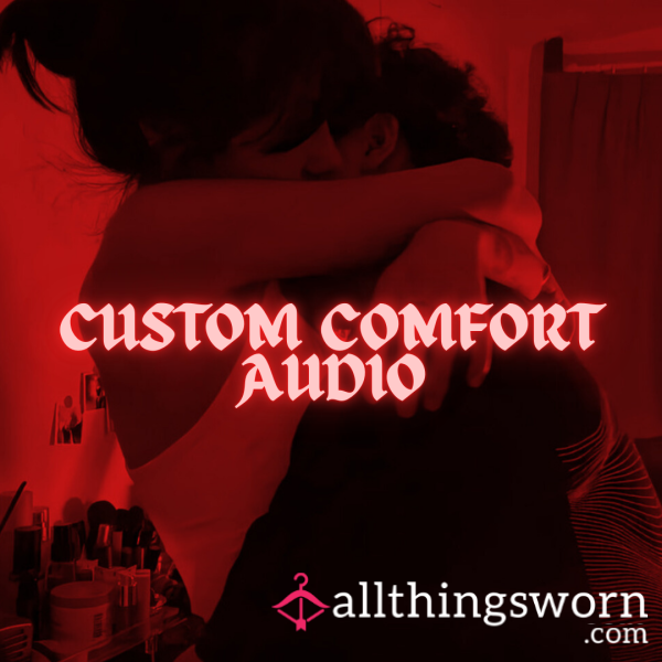 CUSTOM COMFORTING AUDIOS