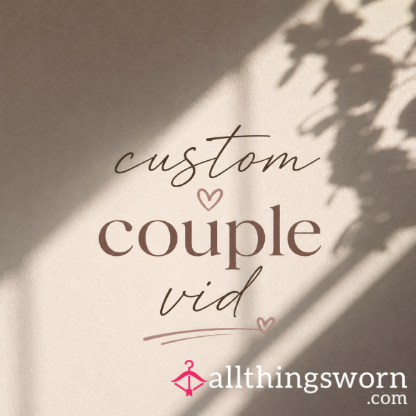 Custom Couple Vid 😈