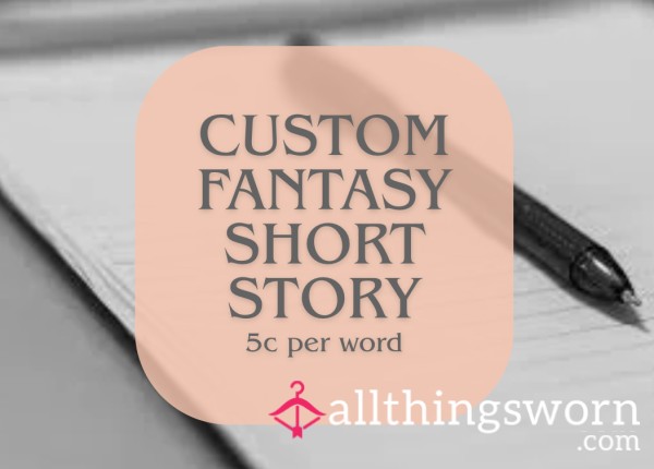 Custom Fantasy Short Story - SFW/s**y